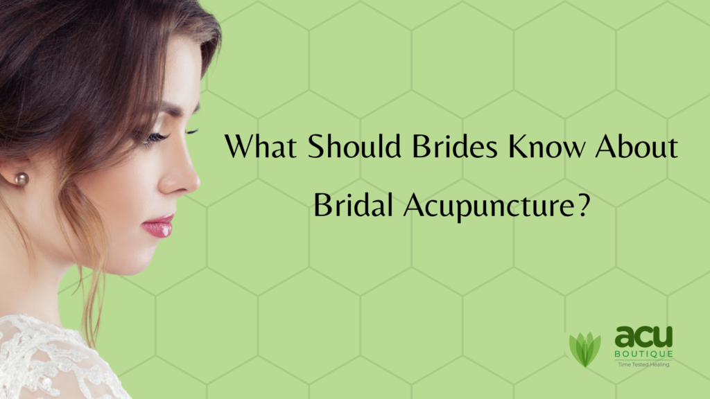 8 Bridal Acupuncture Tips for Brides